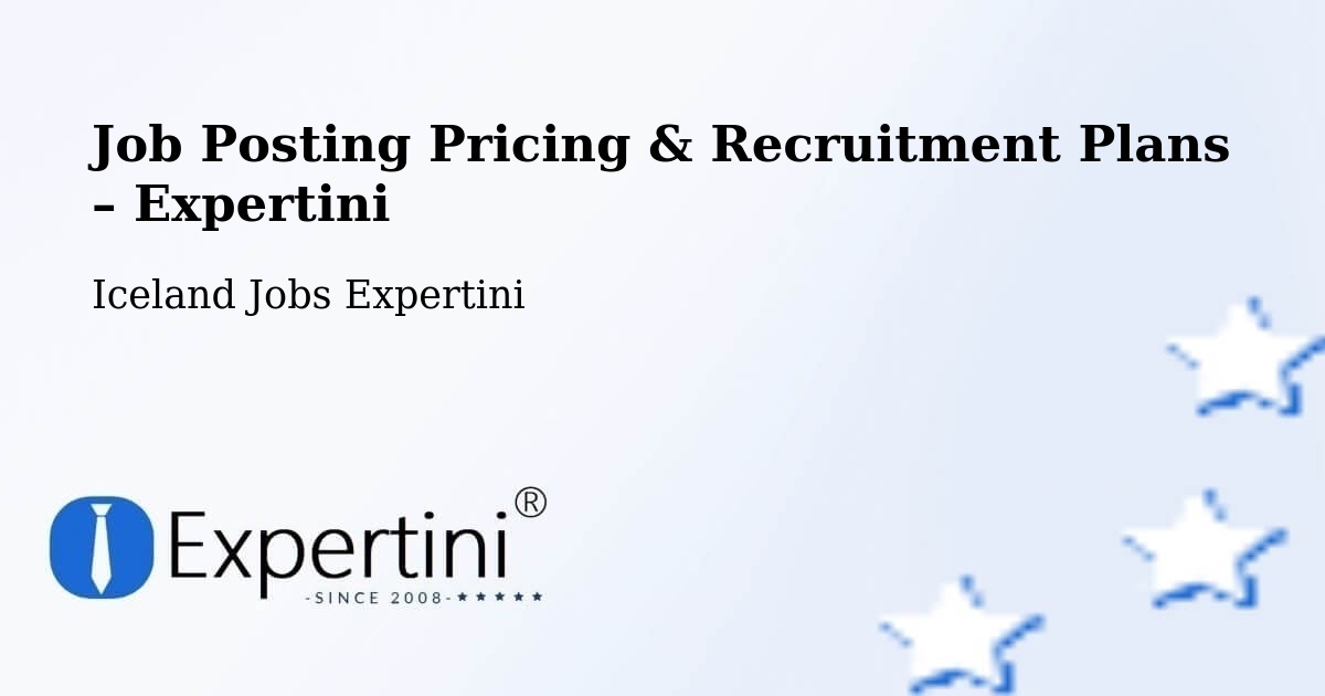 Job Posting Pricing & Recruitment Plans – Þorlákshöfn - Þorlákshöfn, Iceland Jobs Expertini